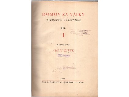 Domov za války (Svědectví účastníků). Díl I–IV, Alois Žipek, 1929