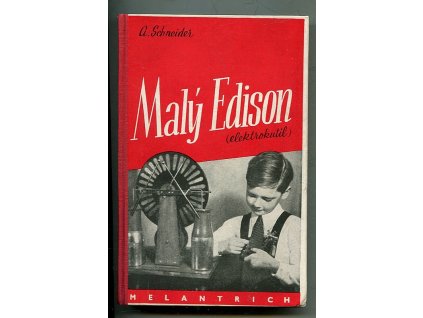 Malý Edison - (elektrokutil) - řada praktických návodů na stavbu elektrických přístrojů. Řada 1., Adolf Schneider, 0