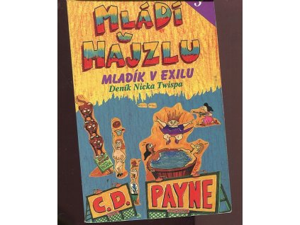 Mládí v hajzlu 3 - Mladík v exilu, Deník Nicka Twispa, C. D. Payne, 2000