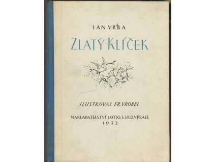 Zlatý klíček, Jan Vrba, 1932