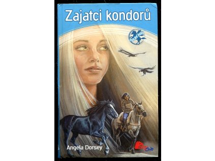 Zajatci kondorů, Angela Dorsey, 2006