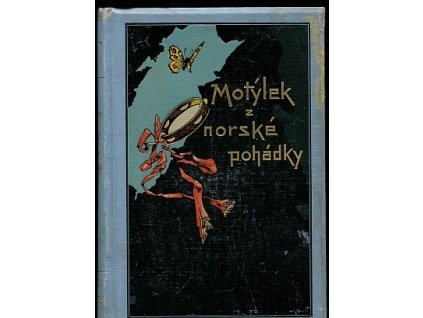 Motýlek z norské pohádky : román pro mladé dívky, Edvard Jelínek, 1888