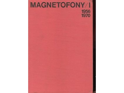 Magnetofony : (1956-1970). Svazek I