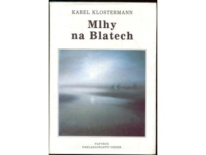 Mlhy na Blatech, Karel Klostermann, 1993