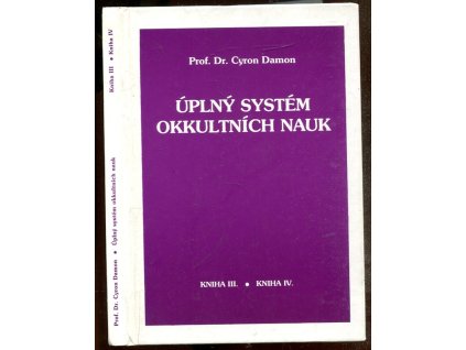 Úplný systém okultních nauk: Kniha III. a kniha IV., Cyron Damon, 1995