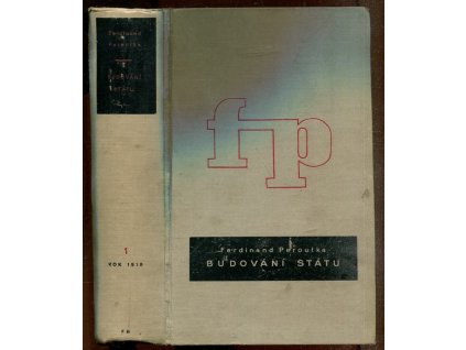 Budování státu - Československá republika v letech popřevratových. sv. I., Ferdinand Peroutka, 1933