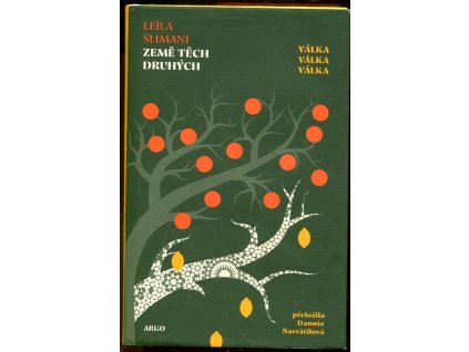 Země těch druhých: Válka, válka, válka