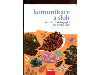 Komunikace a sloh - učebnice českého jazyka pro střední školy, kolektiv, 2009