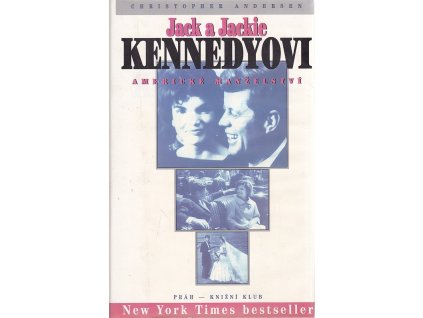 Jack a Jackie Kennedyovi : americké manželství, Christopher P Andersen, 1997