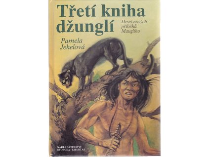 Třetí kniha džunglí : 10 nových příběhů Mauglího, Pamela Jekel, 1993