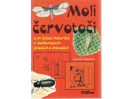 Moli, červotoči a jiní škůdci materiálů v domácnostech, skladech a chalupách, Václav Stejskal, 1994