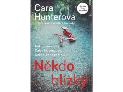 Někdo blízký - První případ inspektora Fawleyho, Cara Hunter, 2018