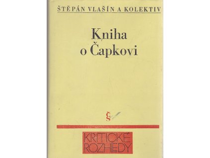 Kniha o Čapkovi - kolektivní monografie, Štěpán Vlašín, 1988