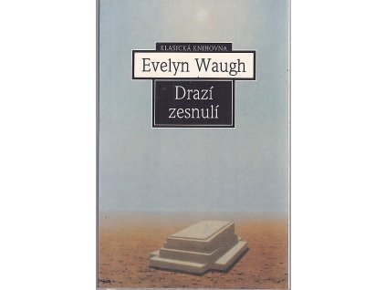 Drazí zesnulí : anglo-americká truchlohra, Evelyn Waugh, 1996