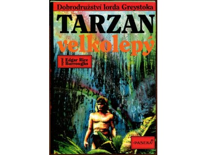 Tarzan velkolepý - dobrodružství lorda Greystoka, Edgar Rice Burroughs, 1995