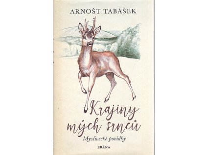 Krajiny mých srnců - myslivecké příběhy