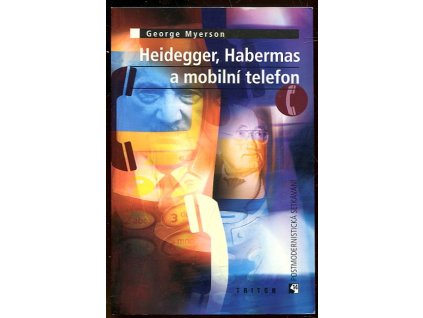 Heidegger, Habermas a mobilní telefon, George Myerson, 2003