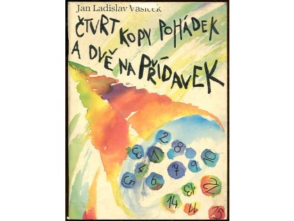 Čtvrt kopy pohádek a dvě na přídavek, Jan Ladislav Vašíček, 1990
