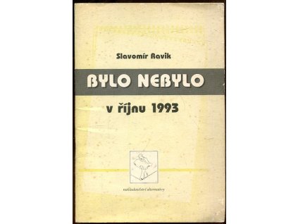 Bylo nebylo v říjnu 1993, Slavomír Ravik, 1993