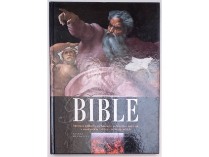 Bible : Místa a příběhy za Starého a Nového zákona v uměleckých dílech a fotografiích