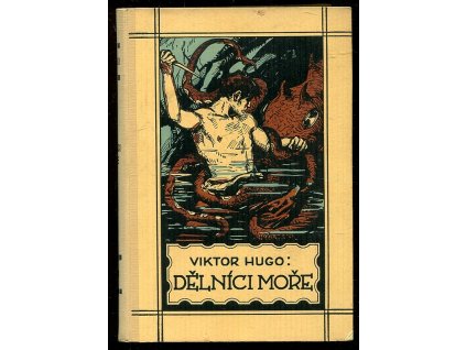 Dělníci moře - román, Victor Hugo, 1923