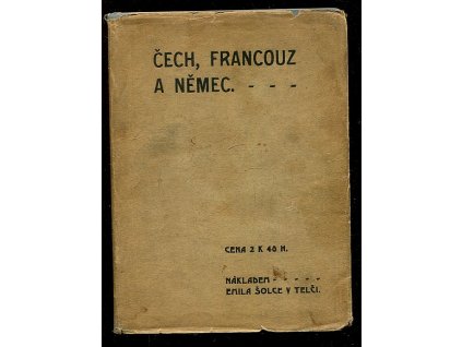 Čech, Francouz a Němec - Praktická konversační kniha, Otilie Petrová, 1907