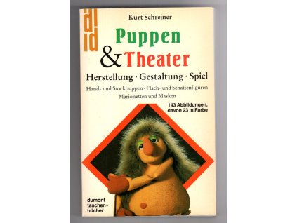 Puppen & Theater. Herstellung - Gestaltung - Spiel, Kurt Schreiner, 1980