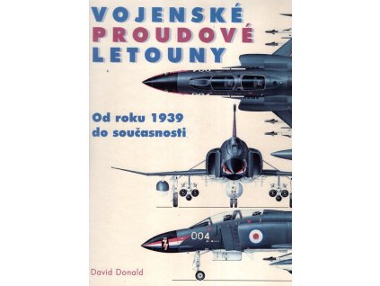 Vojenské proudové letouny - od roku 1939 do současnosti, 1998