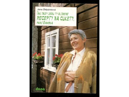 Tak tady jsou ty slíbené recepty na cukety, paní Ehmová, Jana Štěpánková, 1994