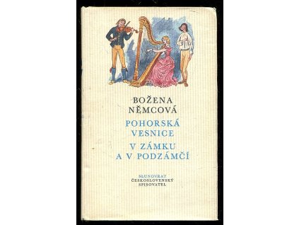 Pohorská vesnice - Povídka ze života lidu venkovského - V zámku a v podzámčí, Božena Němcová, 1981