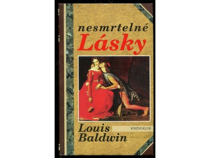 233571 nesmrtelne lasky milostne pribehy od antonia a kleopatry po soucasnost