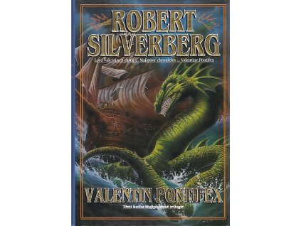 Valentin Pontifex - 3. kniha Majipoorské trilogie, Robert Silverberg, 1996