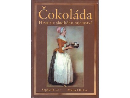 Čokoláda - historie sladkého tajemství