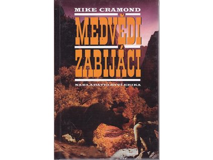 Medvědi zabijáci, Mike Cramond, 2005