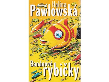 Banánové rybičky, Halina Pawlowská, 2000