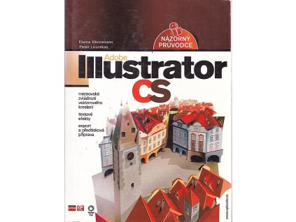 Adobe Illustrator CS : názorný průvodce, Elaine Weinmann, 2005