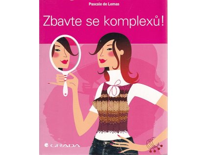 Zbavte se komplexů!, Pascale de Lomas, 2007