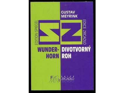 Wunderhorn - Divotvorný roh, Gustav Meyrink, 2003