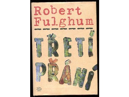 Třetí přání, Robert Fulghum, 2004