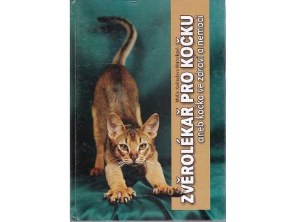 Zvěrolékař pro kočku, aneb, Kočka ve zdraví a nemoci, Květoslava Mahelková, 2004