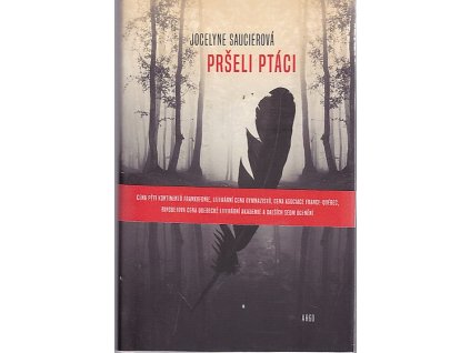 Pršeli ptáci, Jocelyne Saucier, 2018