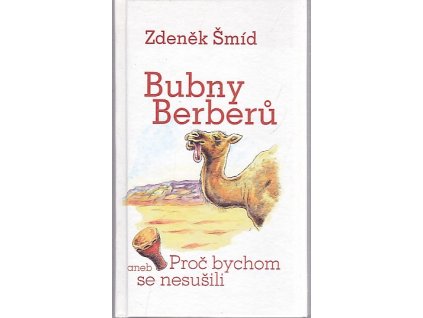 Bubny Berberů, aneb, Proč bychom se nesušili, Zdeněk Šmíd, 2001