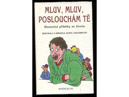 Mluv, mluv, poslouchám tě - skutečné příběhy ze života, 1999