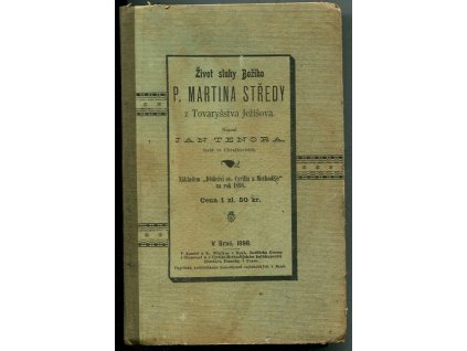 Život sluhy Božího P. Martina Středy z Tovaryšstva Ježíšova