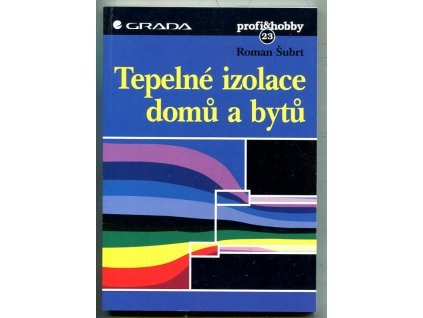 Tepelné izolace domů a bytů, Roman Šubrt, 1998