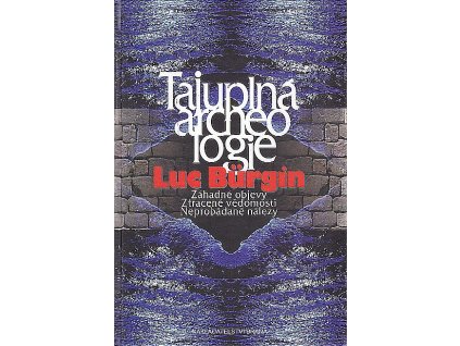 Tajuplná archeologie, Luc Bürgin, 2003