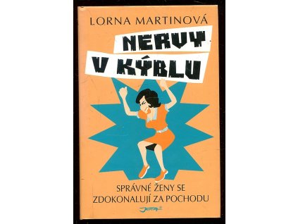Nervy v kýblu, Lorna Martinová, 2009