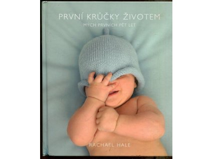 První krůčky životem - mých prvních pět let, Rachael Hale, 2008