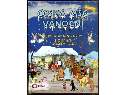 Česká mše vánoční Jakuba Jana Ryby s obrázky Josefa Lady