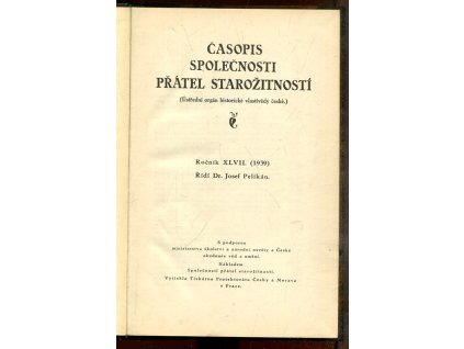 Časopis společnosti přátel starožitností (Ústřední orgán historické vlastivědy české.) - Ročník XLVII. (1939)